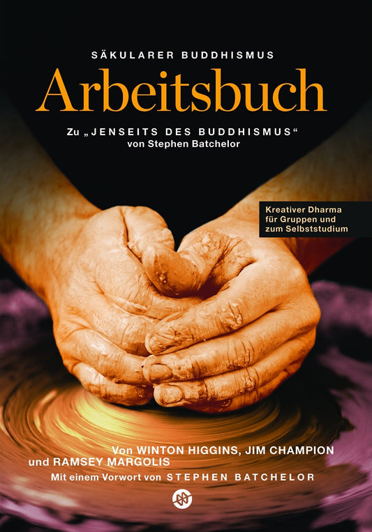 Arbeitsbuch zu Stephen Batchelors ‘Jenseits des Buddhismus’